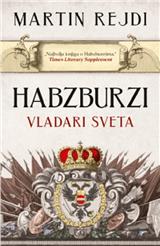 Habzburzi: Vladari sveta